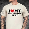 Men's "I Love My Girlfriend's Feet" Graphic T-Shirt