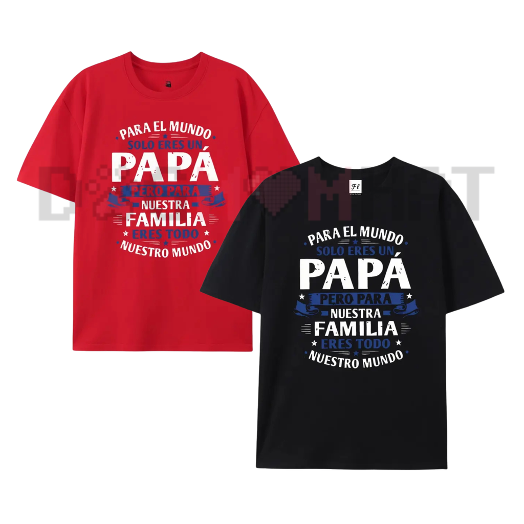 Spanish "Para El Mundo Solo Eres Un Papá" Latino Dad T-Shirt