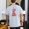 "I Treat My Girl Right" Valentine’s Day T-Shirt