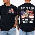 "Happy 4th Of July To All You Sumbitches" T-Shirt