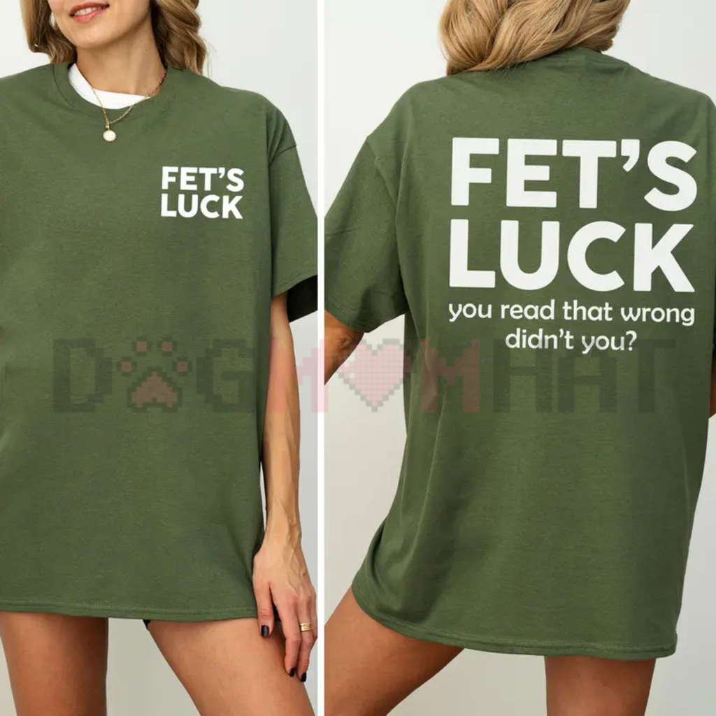 The "Fet's Luck" Witty Wordplay Tee