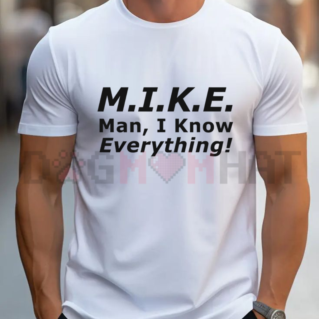 "Mike Knows Everything" Funny Name T-Shirt