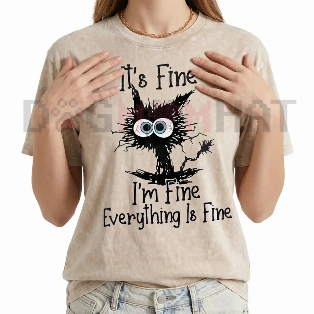Cat "It's Fine, I'm Fine, Everything Is Fine" T-Shirt