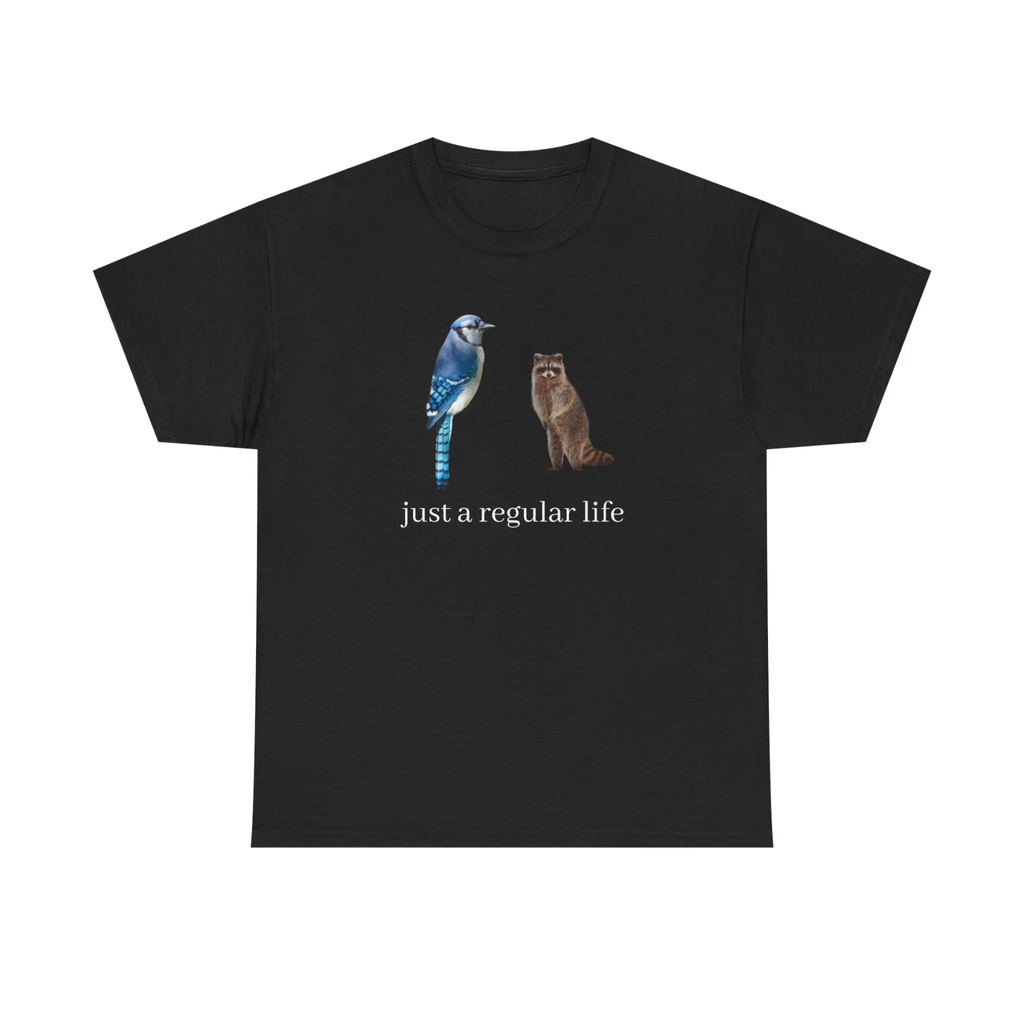 Blue Jay and Raccoon "Just a Regular Life" T-Shirt