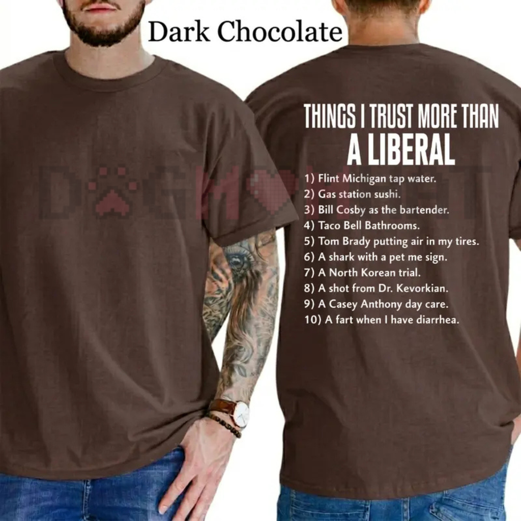 "Things I Trust More Than A Liberal" T-Shirt – Funny Patriot Men's Shirt