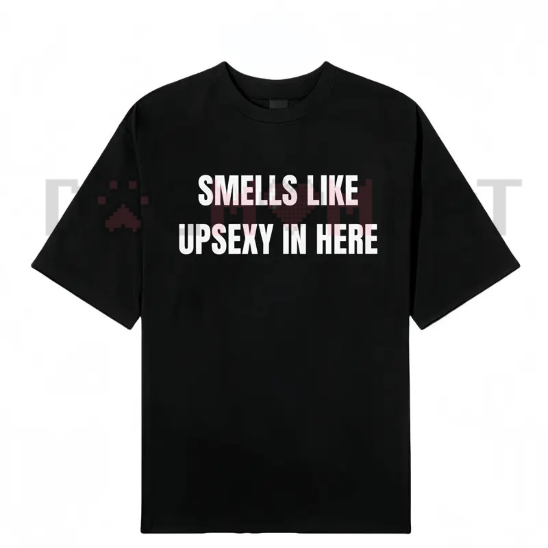 "Smells Like Up Sexy In Here" Funny Humor T-Shirt