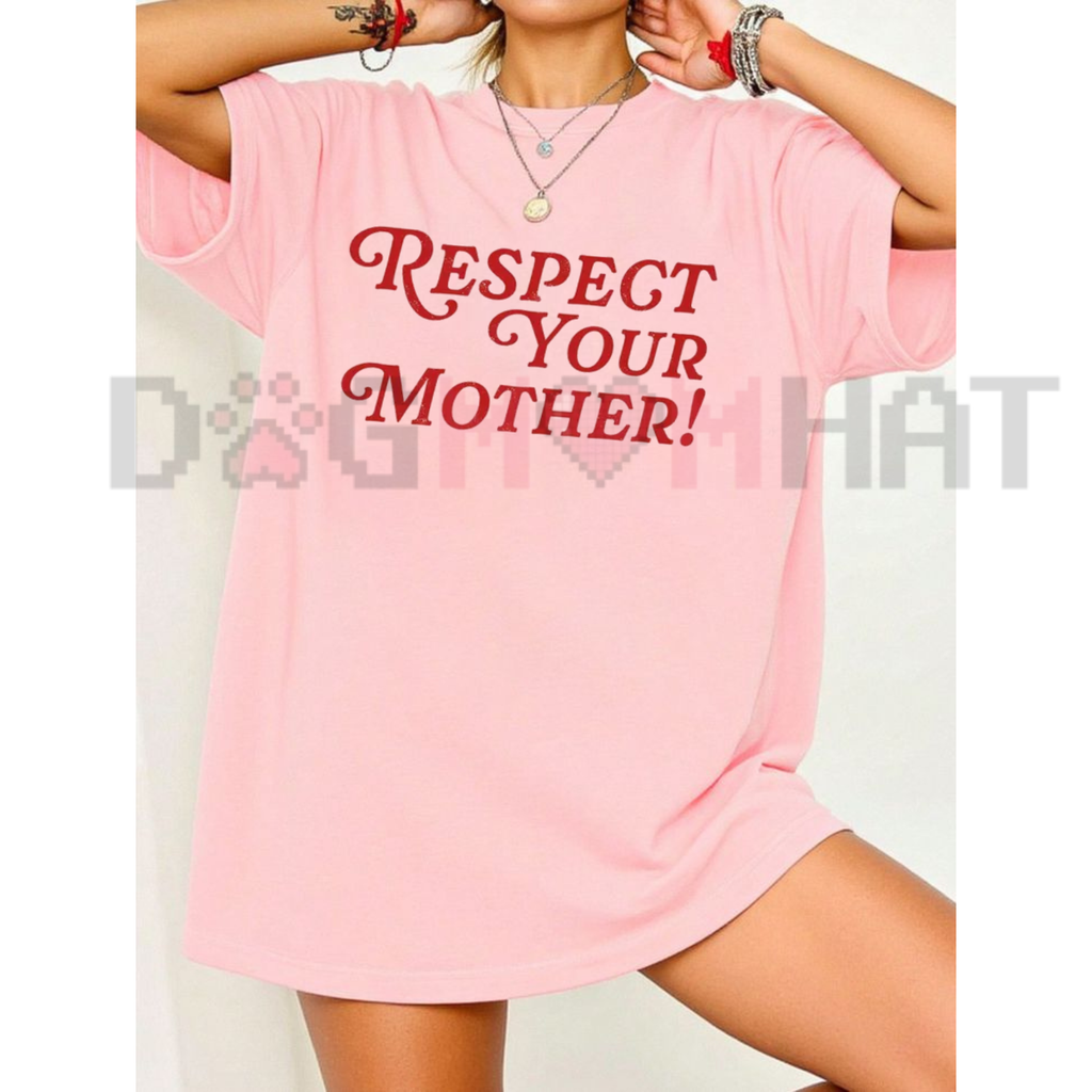 "Respect Your Mother" Graphic T-Shirt – Funny Mom Life Tee