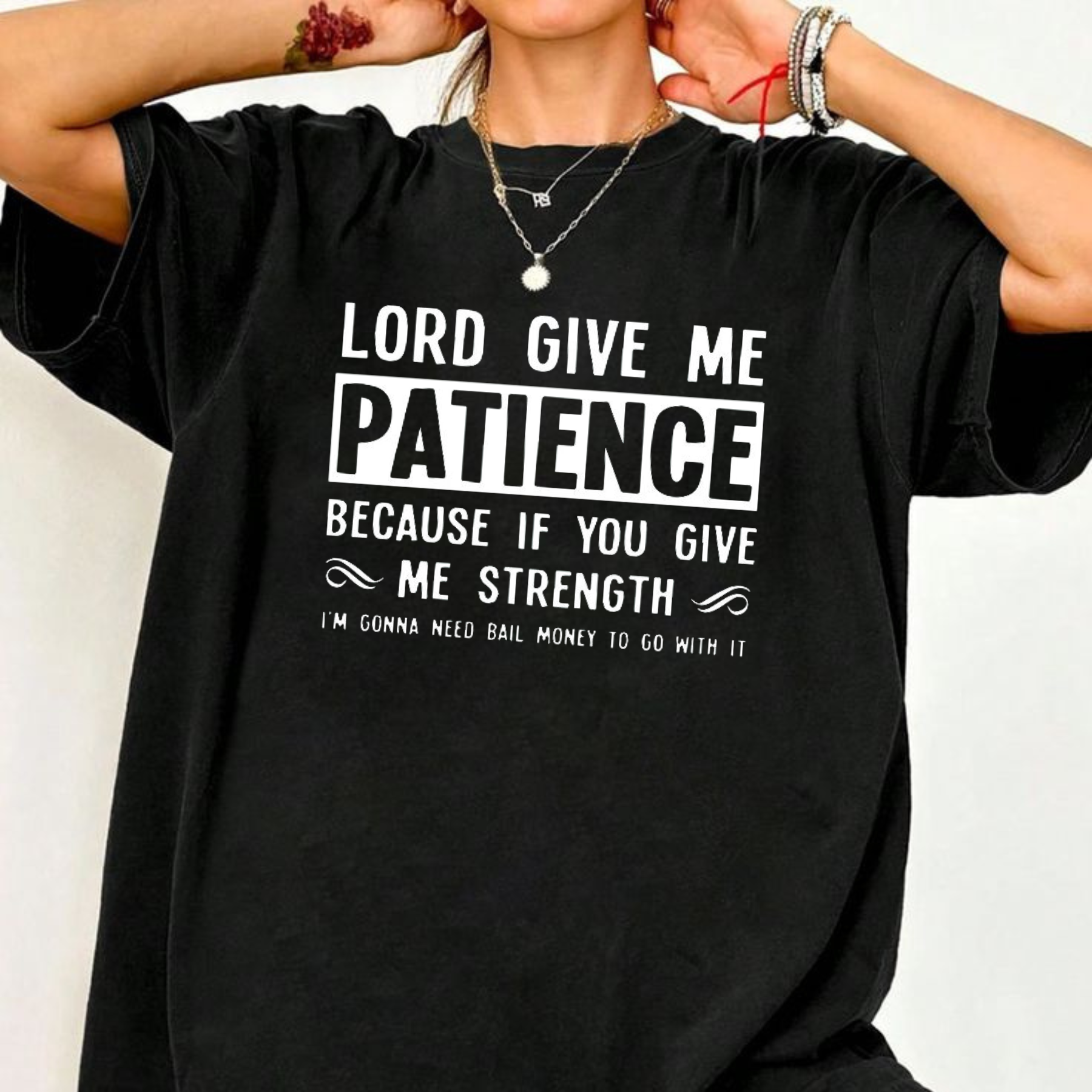 "Lord Give Me Patience" Graphic T-Shirt
