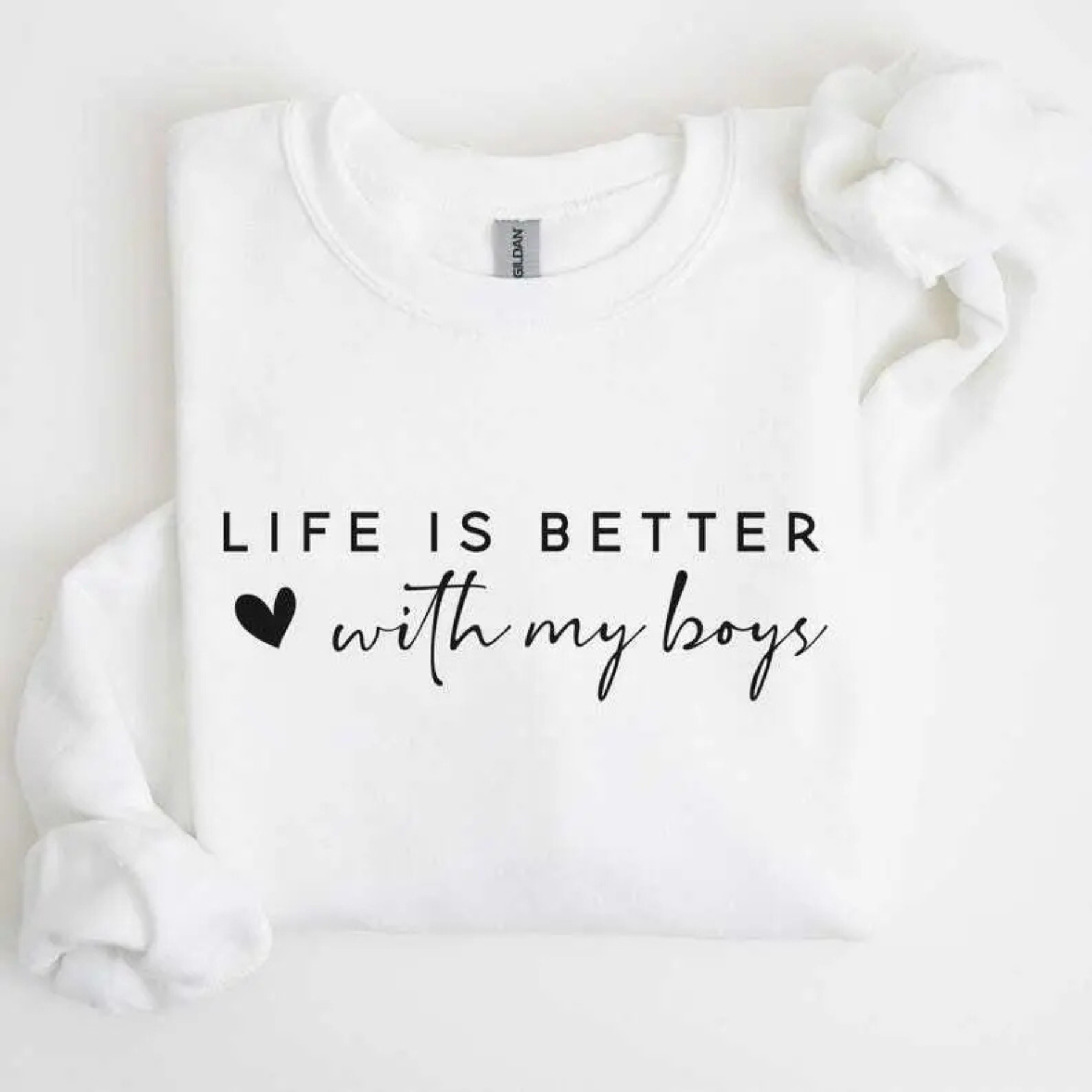 "Life is Better With My Boys" Sweatshirt