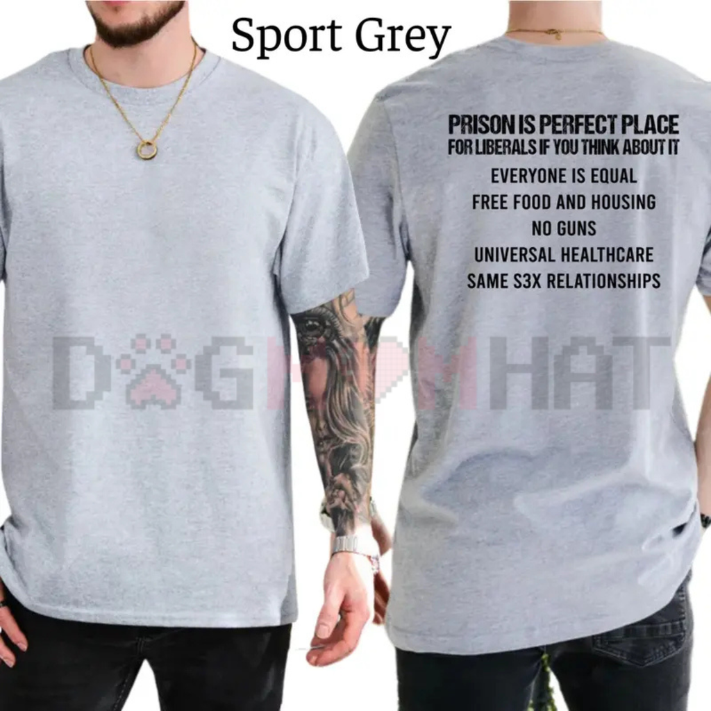 "Prison Is Perfect Place For Liberals" T-Shirt