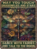 Vintage Dragonfly Tin Sign May You Touch Dragonflies And Stars Dance With Fairies And Talk To The Moon Retro Metal Poster Funny Wall Art Cafe Toilet Farm Room Garden Plaque Outdoor 12 * 16inch
