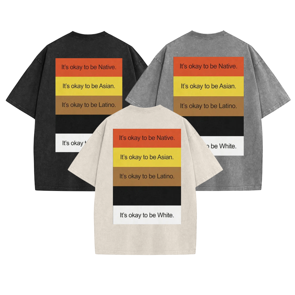 "It’s Okay To Be..." Funny Washed T-Shirt