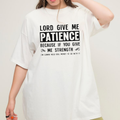 "Lord Give Me Patience" Graphic T-Shirt
